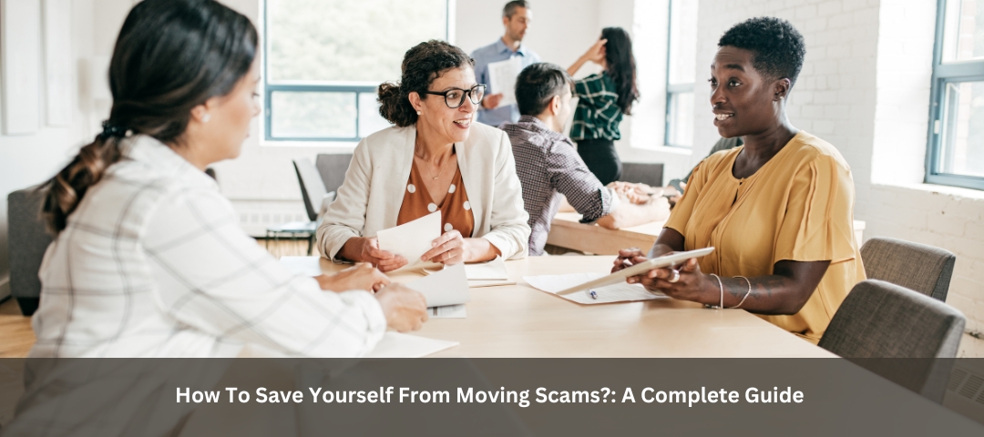 How To Save Yourself From Moving Scams A Complete Guide