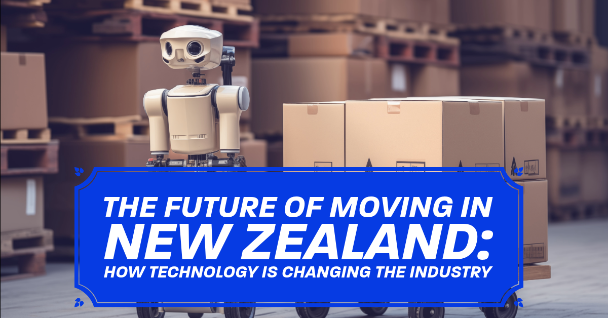 The Future of Moving in New Zealand: How Technology is Changing the Industry