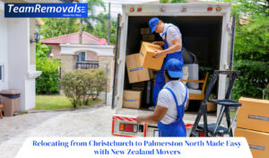 Relocating from Christchurch to Palmerston North Made Easy with New Zealand Movers Relocating from Christchurch to Palmerston North Made Easy with New Zealand Movers
